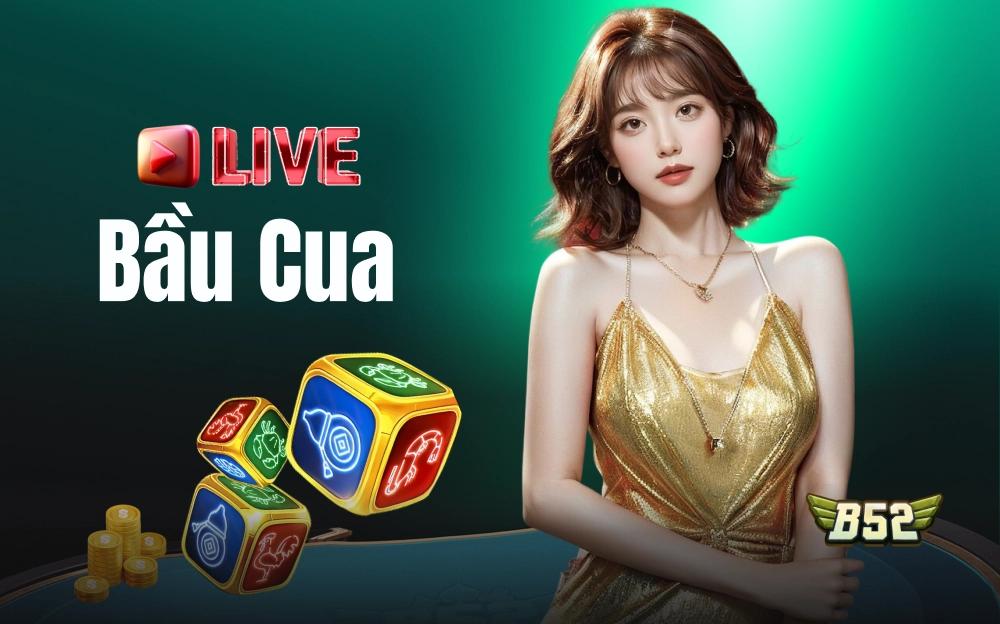 Bầu Cua Live