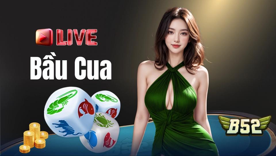 Bầu Cua Live